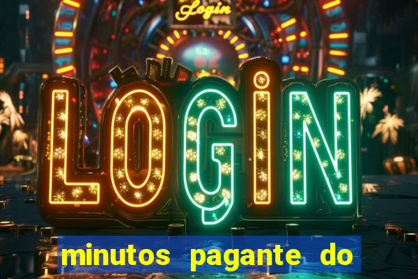 minutos pagante do fortune tiger